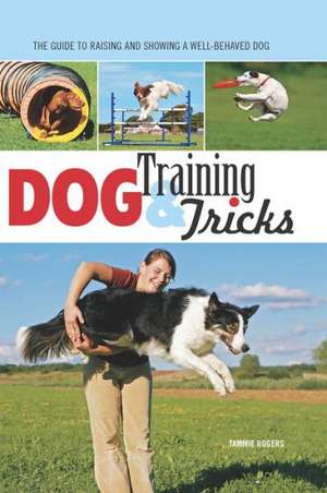 Dog Training & Tricks de Tammie Rogers