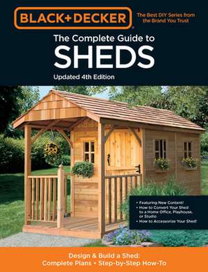 The Complete Guide to Sheds Updated 4th Edition de Editors of Cool Springs Press