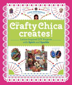 Crafty Chica Creates! de Kathy Cano Murillo