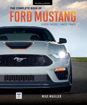 The Complete Book of Ford Mustang de Mike Mueller