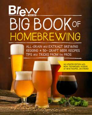 Brew Your Own Big Book of Homebrewing, Updated Edition de Brew Your Own