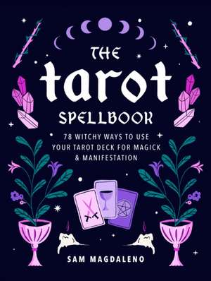 The Tarot Spellbook de Sam Magdaleno