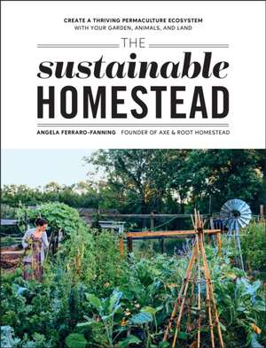 The Sustainable Homestead de Angela Ferraro-Fanning