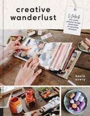 Creative Wanderlust de Kasia Avery