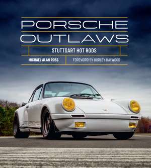 Porsche Outlaws de Michael Alan Ross