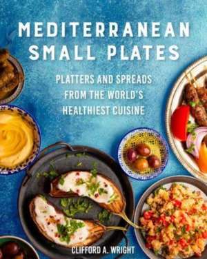 Mediterranean Small Plates de Clifford Wright