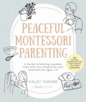 Peaceful Montessori Parenting de Haley Turner