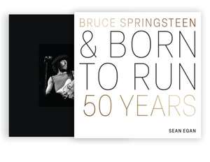 Bruce Springsteen and Born to Run de Sean Egan