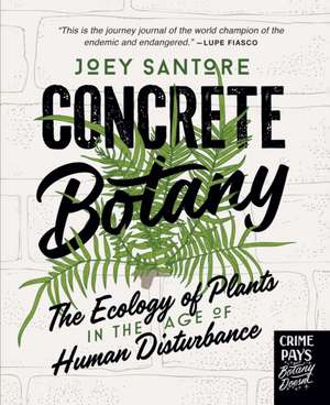 Concrete Botany de Joey Santore