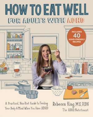 How to Eat Well for Adults with ADHD de Rebecca King