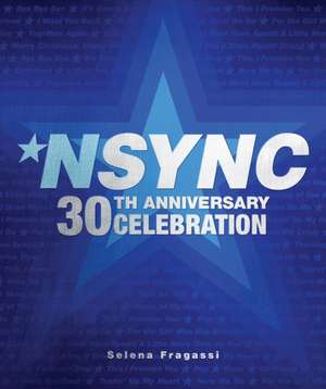 Nsync 30th Anniversary Celebration de Selena Fragassi