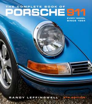 The Complete Book of Porsche 911 de Randy Leffingwell