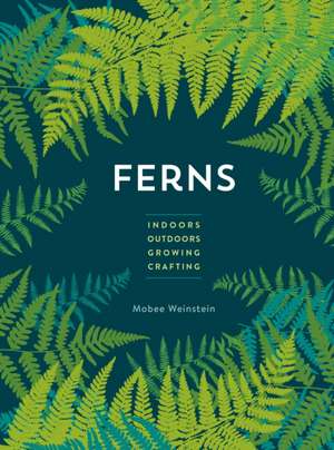 Ferns de Mobee Weinstein