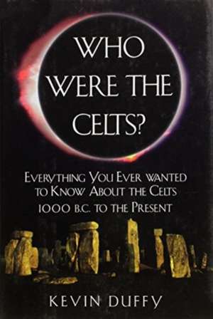 Who Were the Celts? de Kevin Duffy