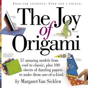 The Joy of Origami [With 100 Sheets of Origami Paper]: The Happy Hooker de Margaret van Sicklen