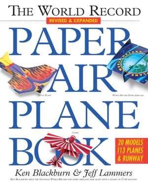 The World Record Paper Airplane Book de Ken Blackburn