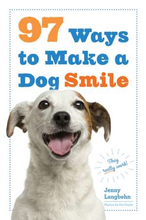 97 Ways to Make a Dog Smile de Jenny Langbehn