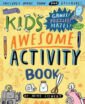 The Kid's Awesome Activity Book de Mike Lowery