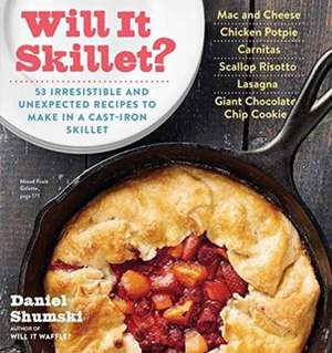 Will It Skillet? de Daniel Shumski