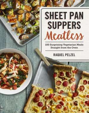 Sheet Pan Suppers Vegetarian de Raquel Pelzel