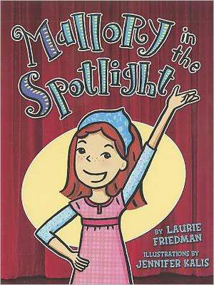 Mallory in the Spotlight de Laurie B. Friedman