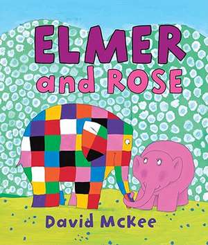 Elmer and Rose de David McKee