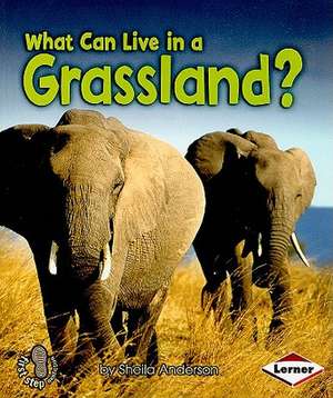 What Can Live in a Grassland? de Sheila Anderson