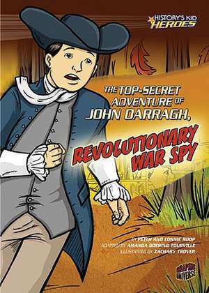 The Top-Secret Adventure of John Darragh, Revolutionary War Spy de Peter Roop