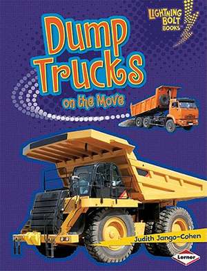 Dump Trucks on the Move de Judith Jango-Cohen