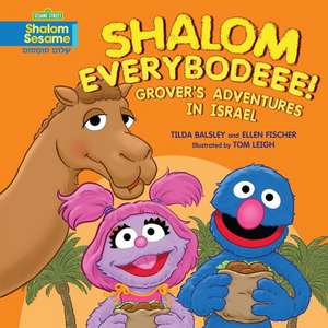 Shalom Everybodeee!: Grover's Adventures in Israel de Tilda Balsley