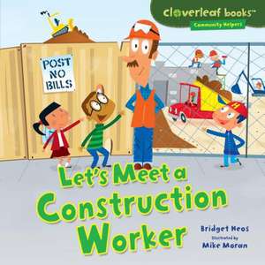 Let's Meet a Construction Worker de Bridget Heos