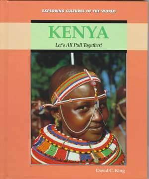 Kenya: One Nation, Many Cultures de David C. King