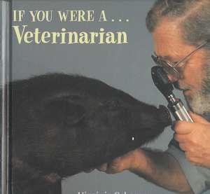 If You Were a Veterinarian de Virginia Schomp