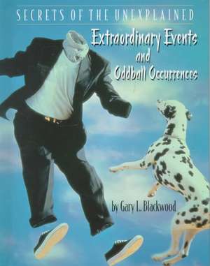 Extraordinary Events and Oddball Occurrences de Gary L. Blackwood