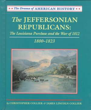 The Jeffersonian Republicans: 1800-1823 de Christopher Collier