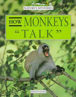 How Monkeys "Talk" de Martin Banks