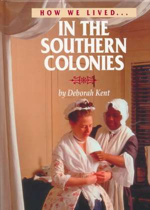 In the Southern Colonies de Deborah Ann Kent