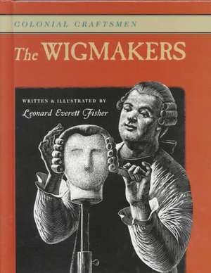 The Wigmakers de Leonard Everett Fisher