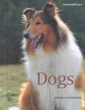 Dogs de Rebecca Stefoff