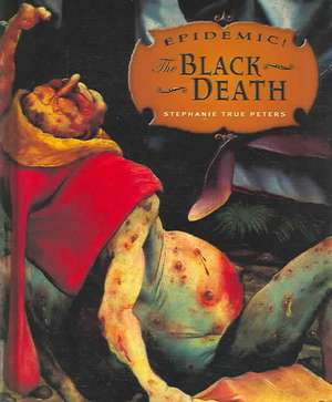 The Black Death de Stephanie True Peters