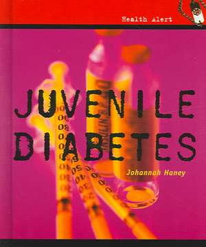 Juvenile Diabetes de Johannah Haney