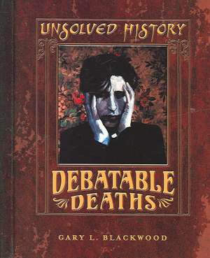 Debatable Deaths de Gary L. Blackwood