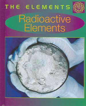 Radioactive Elements de Tom Jackson