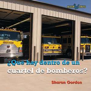 Que Hay Dentro de Un Cuartel de Bomberos? de Sharon Gordon