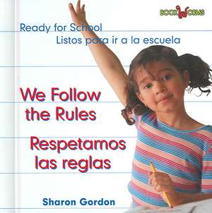 We Follow the Rules/Respetamos Las Reglas de Sharon Gordon