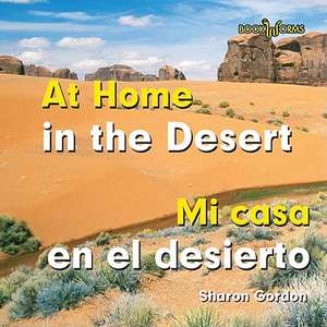 At Home in the Desert/Mi Casa En El Desierto de Sharon Gordon