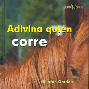 Adivina Quien Corre = Guess Who Runs de Sharon Gordon