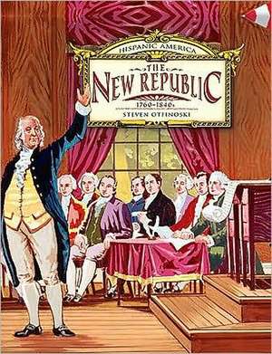 The New Republic: 1760-1840s de Steven Otfinoski