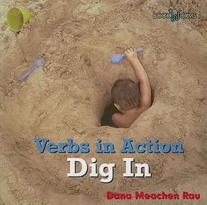 Dig in de Dana Meachen Rau