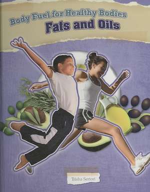 Fats and Oils de Trisha Sertori